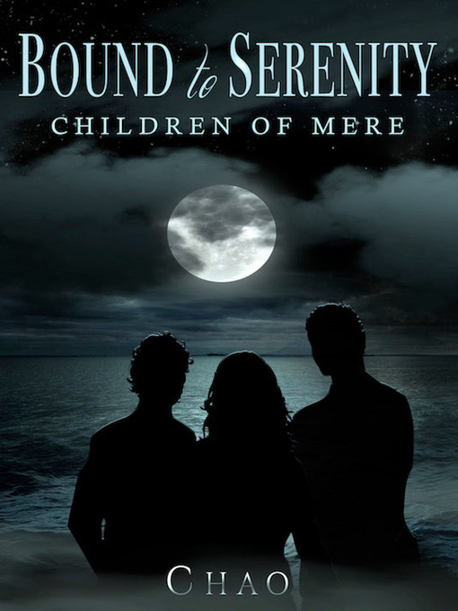 Title details for Bound to Serenity by Chao - Available